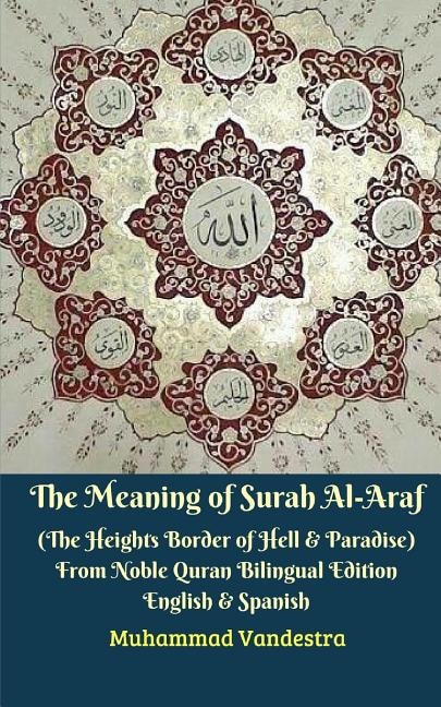 The Meaning of Surah Al-Araf (The Heights Border Between Hell and Paradise) From Noble Quran Bilingual Edition by Muhammad Vandestra, Paperback