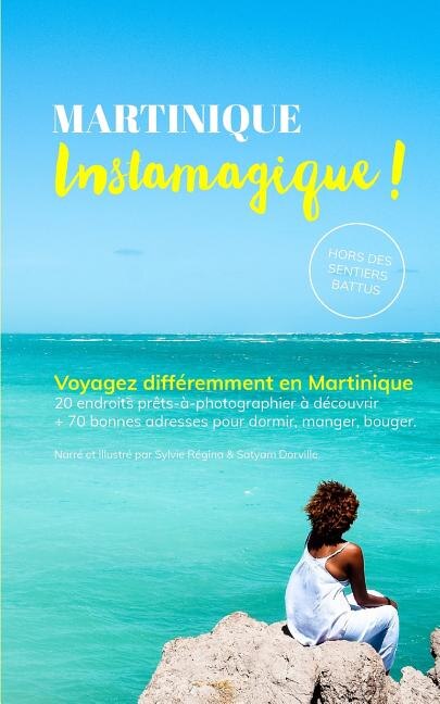 Martinique Instamagique by Sylvie Regina Satyam Dorville, Paperback | Indigo Chapters