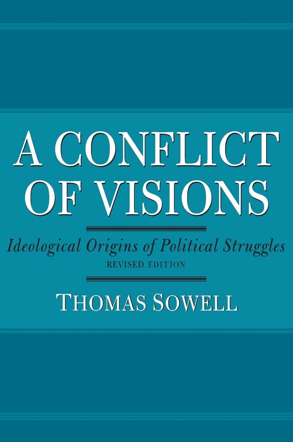 A Conflict of Visions by Thomas Sowell, Paperback | Indigo Chapters