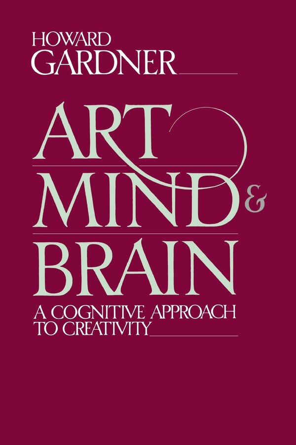 Art Mind And Brain by Howard E Gardner, Paperback | Indigo Chapters