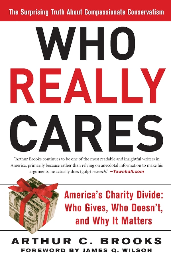 Who Really Cares by Arthur C. Brooks, Paperback | Indigo Chapters