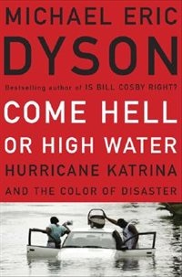 Come Hell Or High Water by Michael Eric Dyson, Paperback | Indigo Chapters