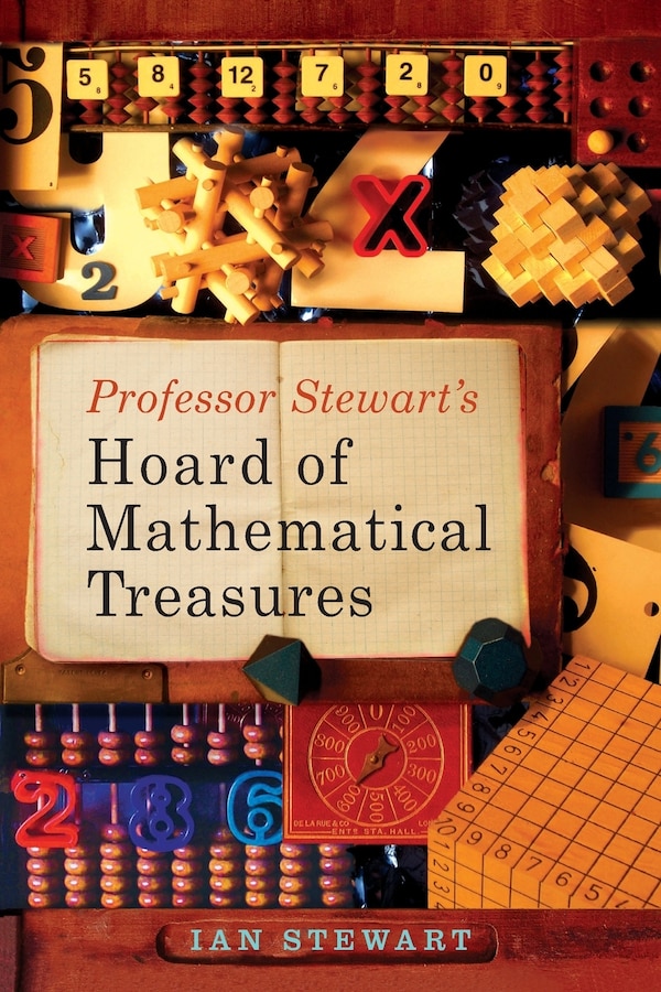 Professor Stewart's Hoard of Mathematical Treasures by IAN STEWART, Paperback | Indigo Chapters