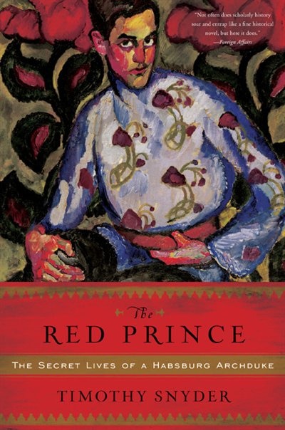 The Red Prince by TIMOTHY SNYDER, Paperback | Indigo Chapters