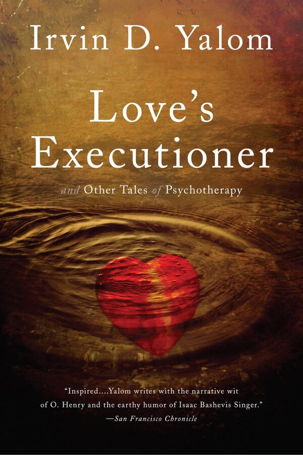 Love's Executioner by Irvin D. Yalom, Paperback | Indigo Chapters