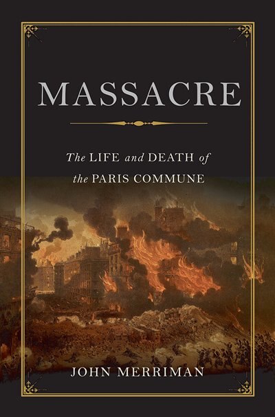 Massacre by John Merriman, Hardcover | Indigo Chapters