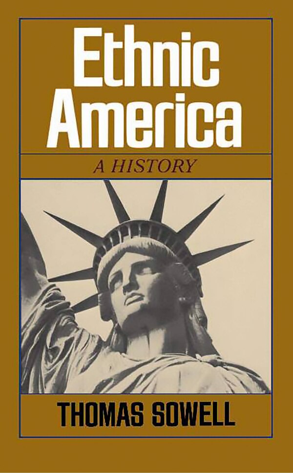 Ethnic America by Thomas Sowell, Paperback | Indigo Chapters