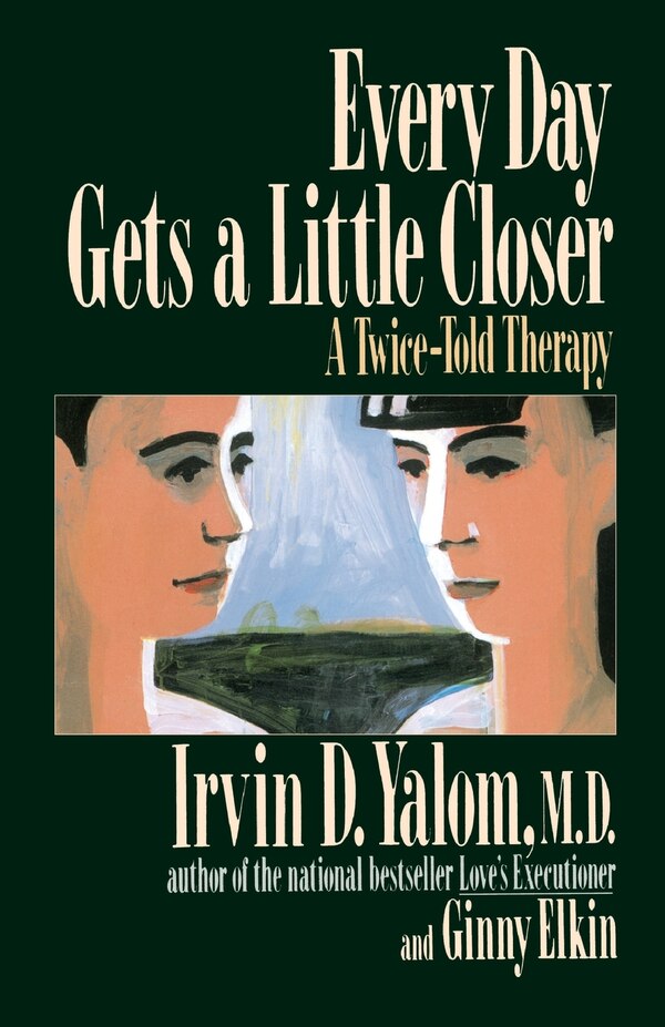 Every Day Gets A Little Closer by Irvin D. Yalom, Paperback | Indigo Chapters