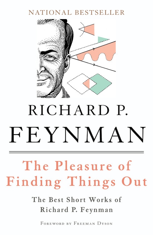 The Pleasure of Finding Things Out by Richard P. Feynman, Paperback | Indigo Chapters