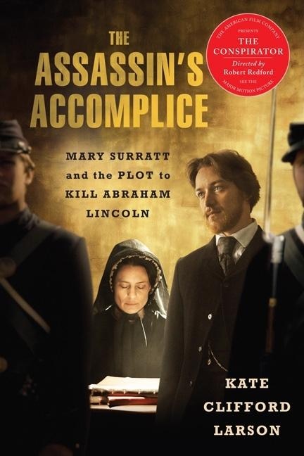 The Assassin's Accomplice movie tie-in by Kate Clifford Larson, Paperback | Indigo Chapters