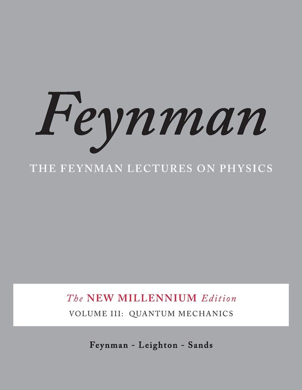 The Feynman Lectures on Physics Vol. III by Richard P. Feynman, Paperback | Indigo Chapters