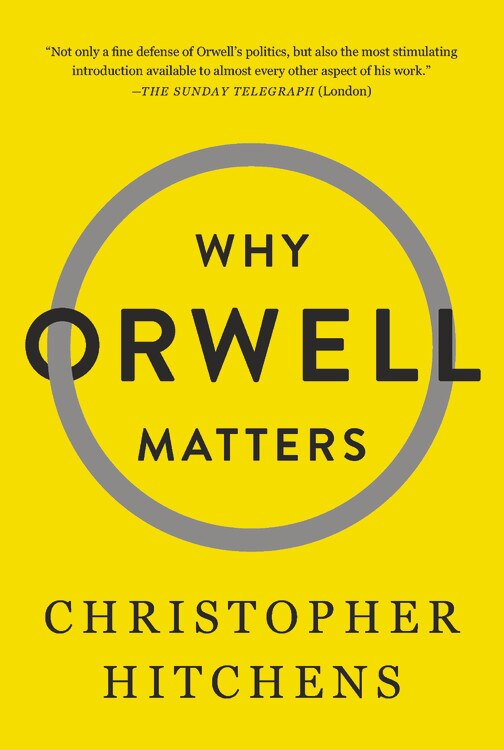 Why Orwell Matters by Christopher Hitchens, Paperback | Indigo Chapters