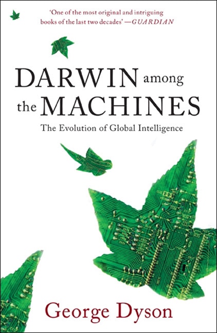 Darwin Among The Machines by George B. Dyson, Paperback | Indigo Chapters