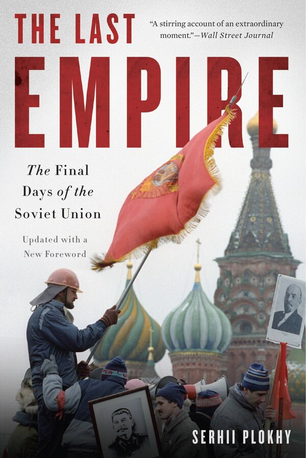 The Last Empire by Serhii Plokhy, Paperback | Indigo Chapters