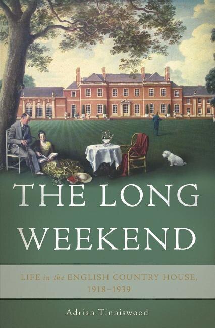 The Long Weekend by Adrian Tinniswood, Hardcover | Indigo Chapters