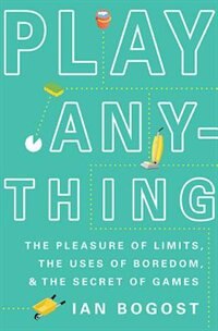 Play Anything by Ian Bogost, Hardcover | Indigo Chapters
