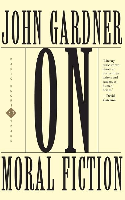 On Moral Fiction by John Gardner, Paperback | Indigo Chapters