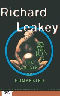 The Origin Of Humankind by Richard Leakey, Paperback | Indigo Chapters