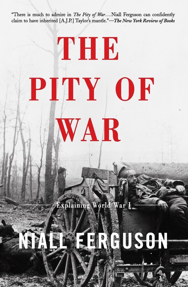 The Pity of War by Niall Ferguson, Paperback | Indigo Chapters