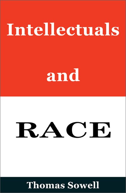 Intellectuals and Race by Thomas Sowell, Hardcover | Indigo Chapters