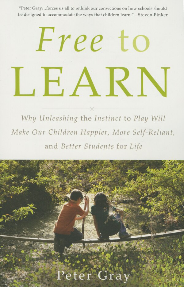 Free to Learn by PETER GRAY, Paperback | Indigo Chapters