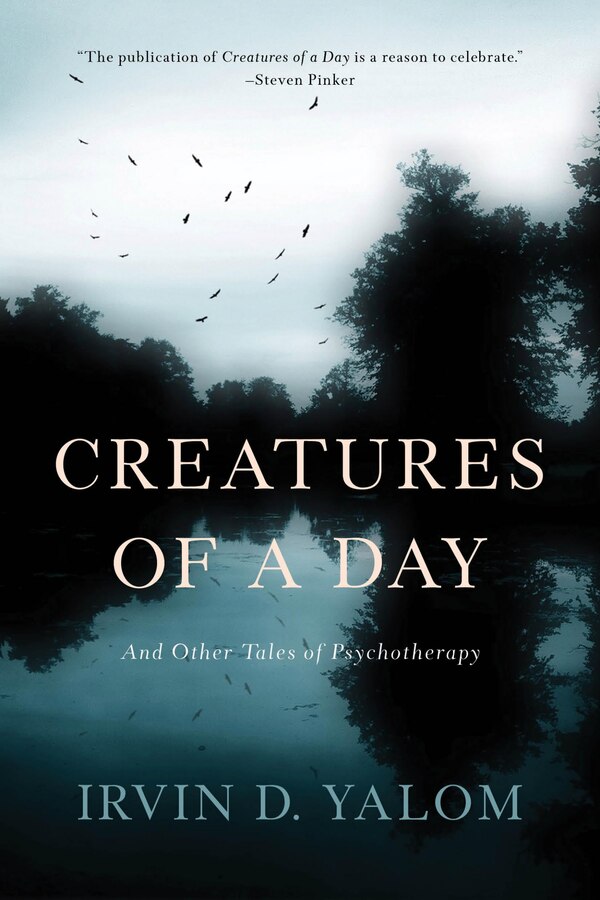 Creatures of a Day by Irvin D. Yalom, Paperback | Indigo Chapters