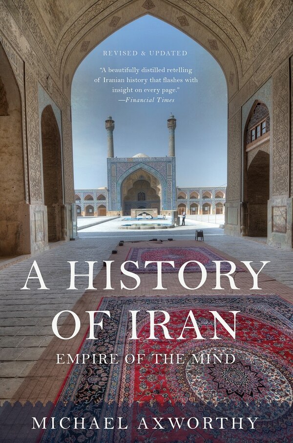 A History of Iran by Michael Axworthy, Paperback | Indigo Chapters