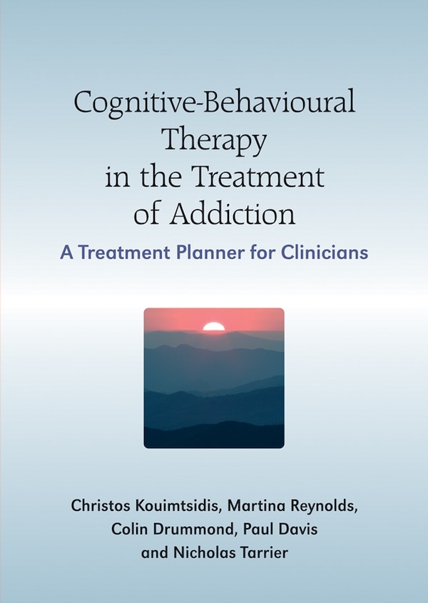 Cognitive-Behavioural Therapy in the Treatment of Addiction by Paul Davis, Paperback | Indigo Chapters