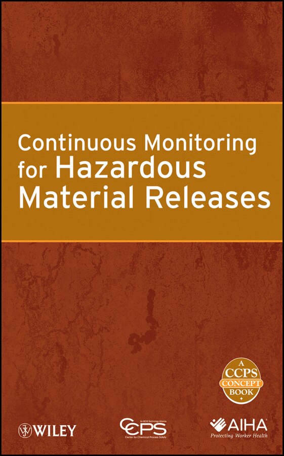Continuous Monitoring for Hazardous Material Releases by CCPS (Center for Chemical Process Safety), Hardcover | Indigo Chapters