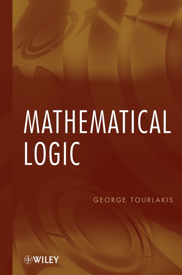 Mathematical Logic by George Tourlakis, Hardcover | Indigo Chapters