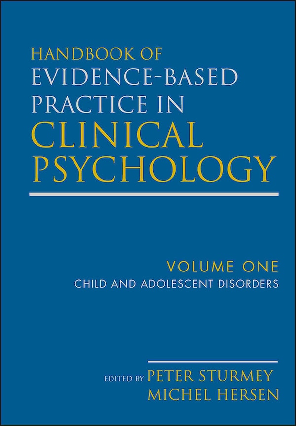 Handbook of Evidence-Based Practice in Clinical Psychology Child and Adolescent Disorders by Michel Hersen, Hardcover | Indigo Chapters