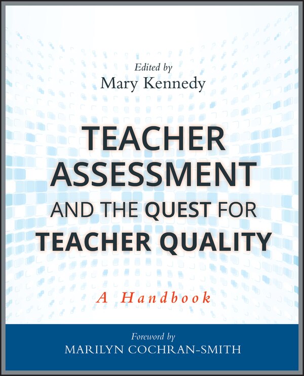 Teacher Assessment And The Quest For Teacher Quality by Mary Kennedy, Hardcover | Indigo Chapters