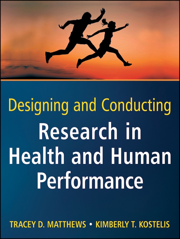 Designing and Conducting Research in Health and Human Performance by Tracey D. Matthews, Paperback | Indigo Chapters