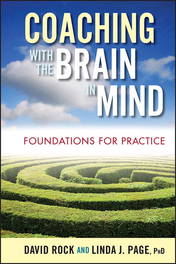 Coaching with the Brain in Mind by David Rock, Hardcover | Indigo Chapters