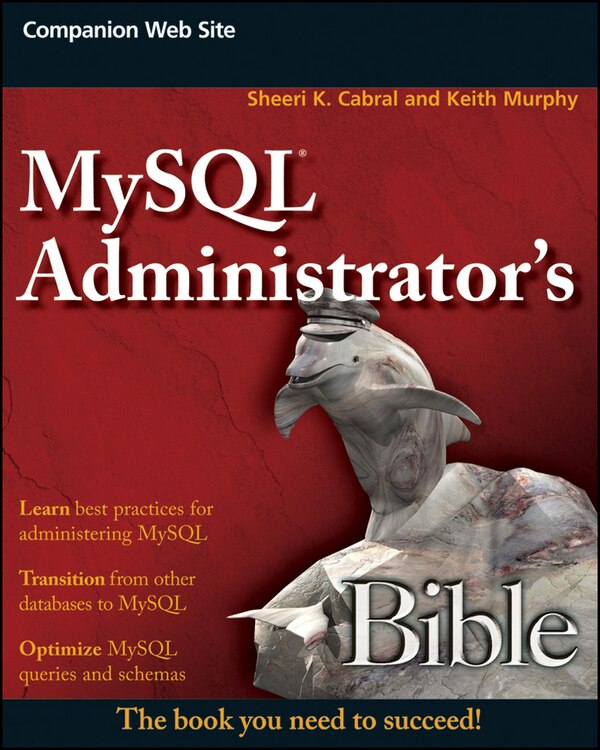 MySQL Administrator's Bible by Sheeri K. Cabral, Paperback | Indigo Chapters
