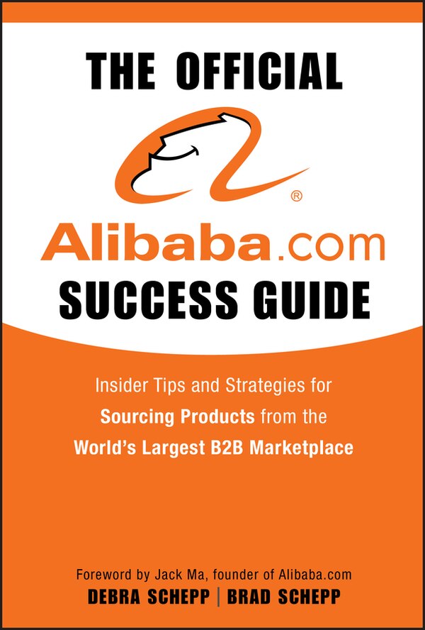 The Official Alibaba. com Success Guide by Brad Schepp, Hardcover | Indigo Chapters