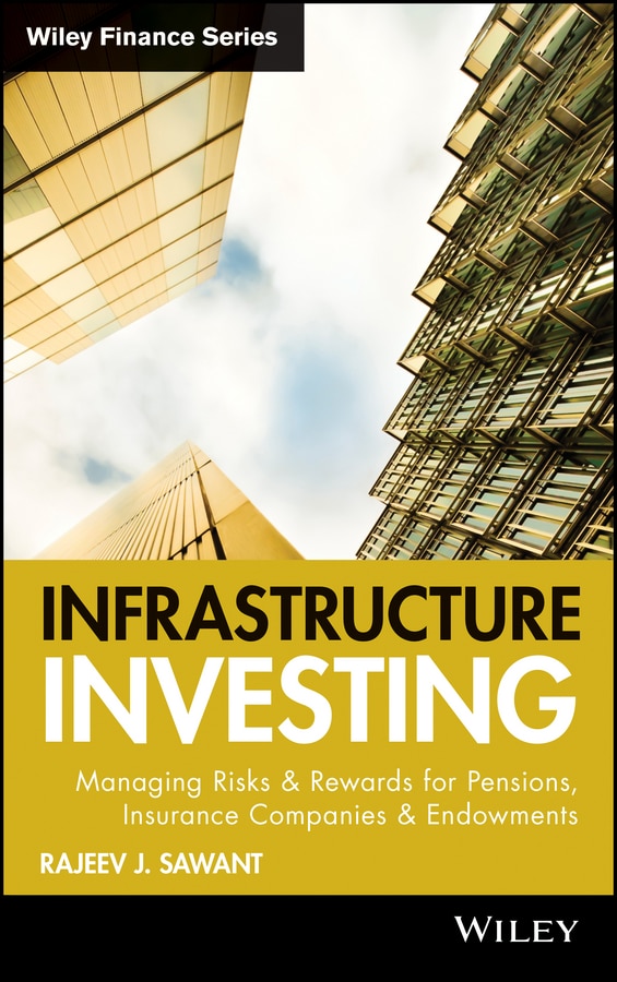 Infrastructure Investing by Rajeev J. Sawant, Hardcover | Indigo Chapters