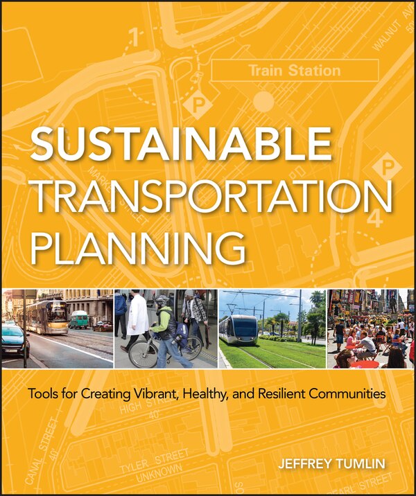 Sustainable Transportation Planning by Jeffrey Tumlin, Hardcover | Indigo Chapters