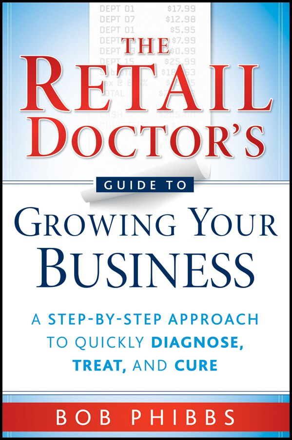 The Retail Doctor's Guide to Growing Your Business by Bob Phibbs, Paperback | Indigo Chapters