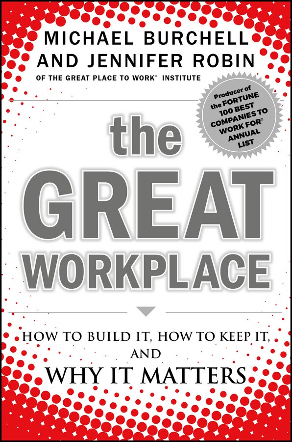 The Great Workplace by Michael J. Burchell, Hardcover | Indigo Chapters