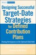 Designing Successful Target-Date Strategies for Defined Contribution Plans by Stacy L. Schaus, Hardcover | Indigo Chapters