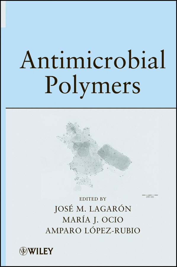 Antimicrobial Polymers by Jose Maria Lagaron, Hardcover | Indigo Chapters