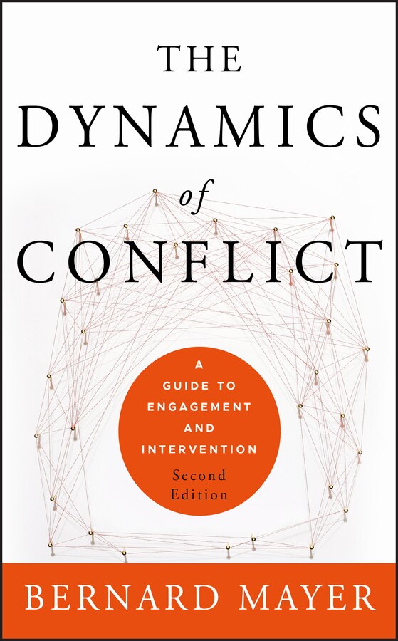 The Dynamics of Conflict by Bernard S. Mayer, Hardcover | Indigo Chapters