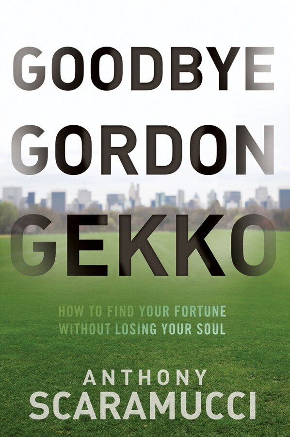 Goodbye Gordon Gekko by Anthony Scaramucci, Hardcover | Indigo Chapters
