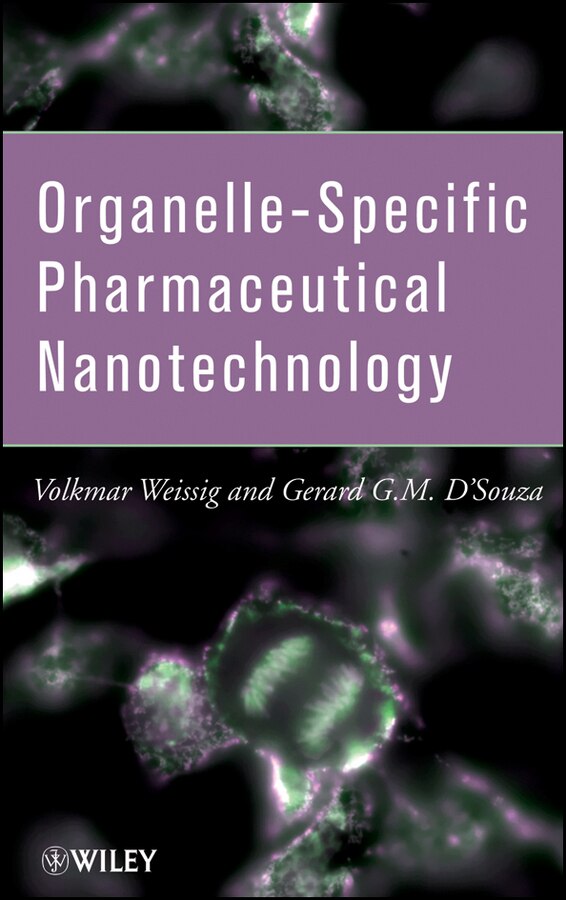 Organelle-Specific Pharmaceutical Nanotechnology by Volkmar Weissig, Hardcover | Indigo Chapters