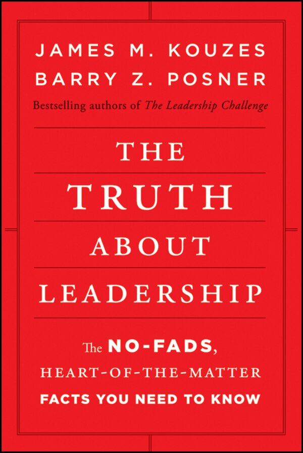 The Truth about Leadership by James M. Kouzes, Hardcover | Indigo Chapters