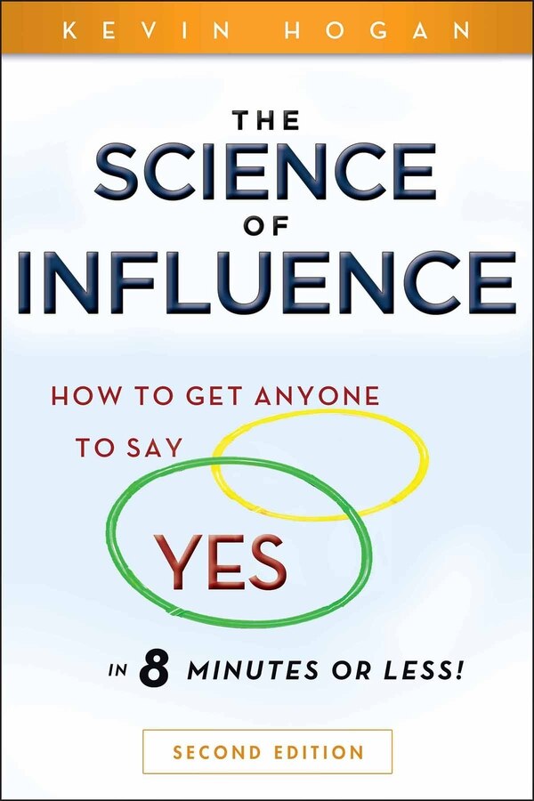 The Science of Influence by Kevin Hogan, Paperback | Indigo Chapters