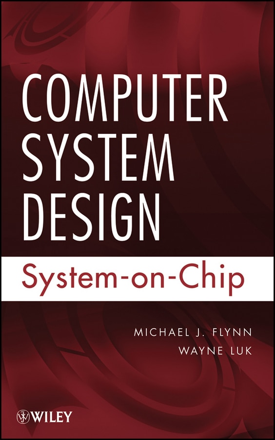 Computer System Design by Michael J. Flynn, Hardcover | Indigo Chapters