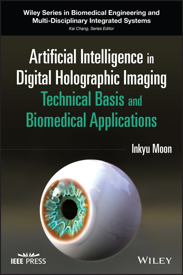 Artificial Intelligence in Digital Holographic Imaging by Inkyu Moon, Hardcover | Indigo Chapters