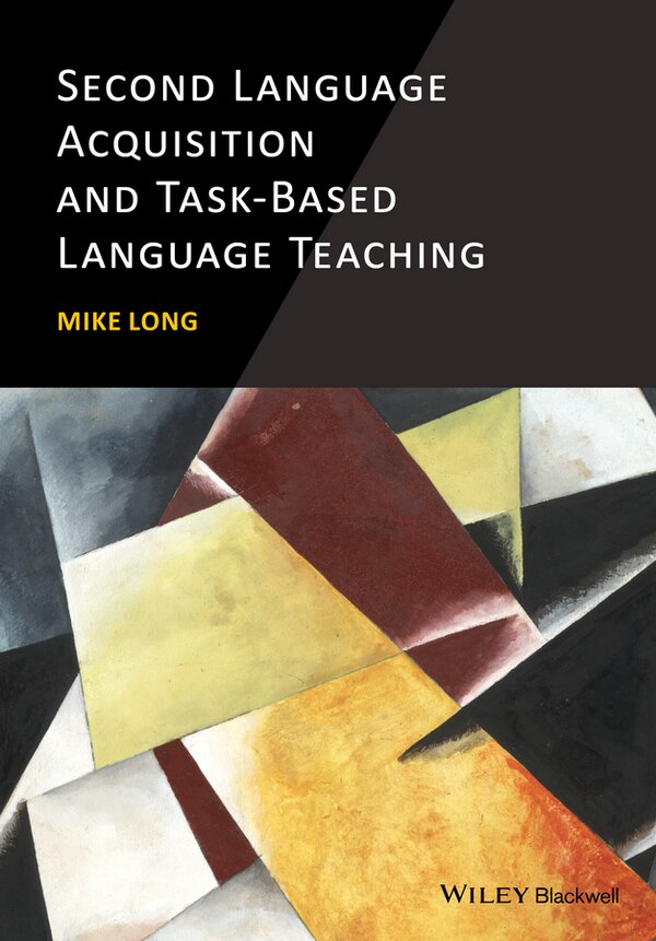 Second language acquisition and Task-Based Language Teaching by Mike Long, Hardcover | Indigo Chapters